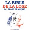 Ecost Customer Return Book The Bible of the lose of French sport: The epic fails of French sport(Fre